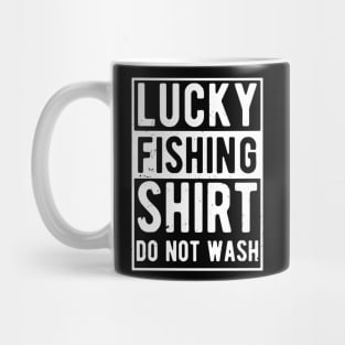 lucky fishing shirt do not wash Mug